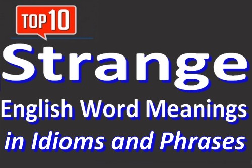 10-strange-english-word-meanings-in-idioms-and-phrases